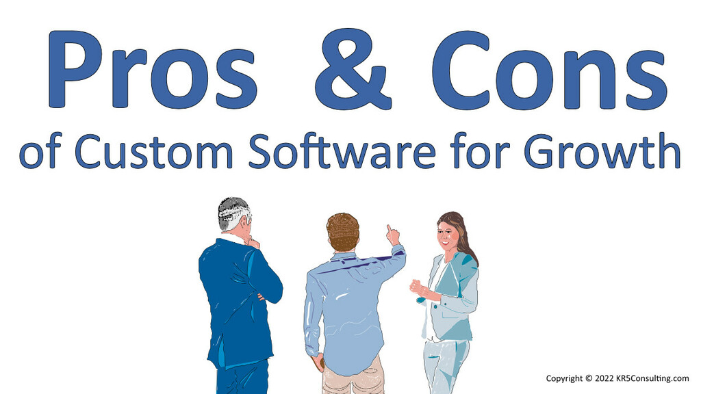 Pros and Cons of Custom Software for Growth