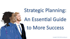 Strategic Planning: An Essential Guide to More Success